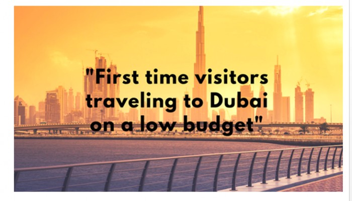 Travelogue- A plan for the First time visitors traveling to Dubai on a ...